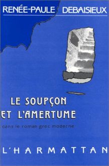 Le soupçon et l amertume dans le roman grec moderne (1880-1922)