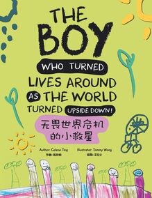 The Boy Who Turned Lives Around as the World Turned Upside Down!
