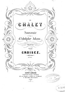 Partition complète, Le chalet, Souvenir de l Opéra d Adolphe Adam