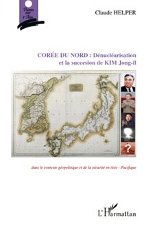 Corée du Nord : Dénucléarisation et la succession de KIM Jong-il