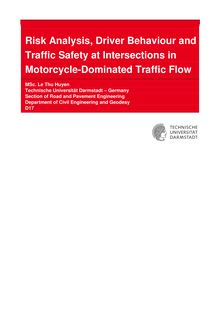Risk analysis, driver behaviour and traffic safety at intersections in motorcycle-dominated traffic flow [Elektronische Ressource] / Le, Thu Huyen