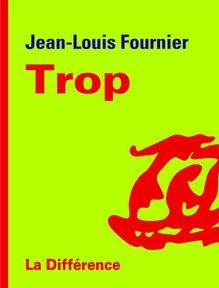 "Trop" de Jean-Louis Fournier - Extrait de livres