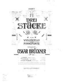 Partition de piano, 3 pièces pour violoncelle et Piano, Op.53 par Oscar Brückner