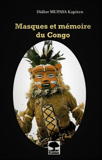 Masques et mémoire du Congo - Puissance de communication interculturelle