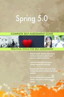 Spring 5.0 Complete Self-Assessment Guide