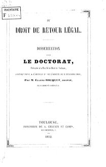 Du droit de retour légal : dissertation... / par M. Eugène Rouquet,...