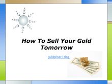 How To Sell Your Gold Tomorrow