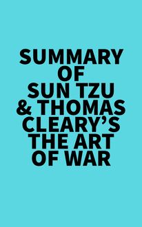 Summary of Sun Tzu & Thomas Cleary s The Art of War