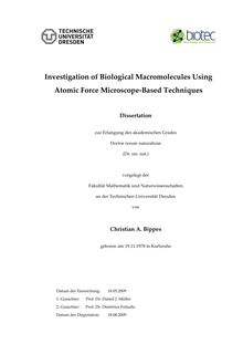 Investigation of biological macromolecules using atomic force microscope-based techniques [Elektronische Ressource] / von Christian A. Bippes