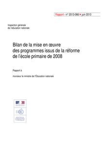 Rapport juin 2013 - Bilan de la mise en œuvre des programmes issus de la réforme de l’école primaire de 2008