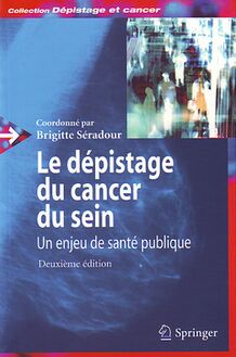 Le dépistage du cancer du sein : un enjeu de santé publique (2° Éd.)