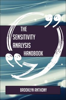 The Sensitivity analysis Handbook - Everything You Need To Know About Sensitivity analysis