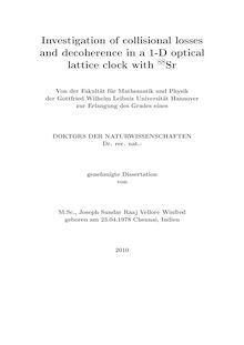 Investigation of collisional losses and decoherence in a 1-D optical lattice clock with 88Sr [Elektronische Ressource] / Joseph Sundar Raaj Vellore Winfred