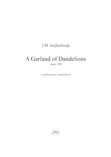 Partition complète, A Garland of Dandelions, A Tableau for Wind Decet