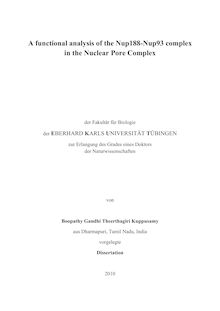 A functional analysis of the Nup188-Nup93 complex in the nuclear pore complex [Elektronische Ressource] / von Boopathy Gandhi Theerthagiri Kuppusamy