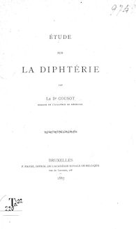 Étude sur la diphtérie / par le Dr Cousot,...