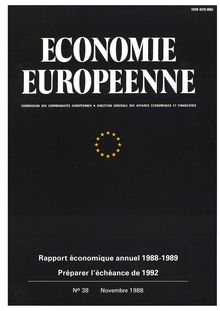ECONOMIE EUROPEENNE. Rapport économique annuel 1988-1989 - Préparer l échéance de 1992 - N° 38 Novembre 1988