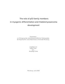 The role of p53 family members in myogenic differentiation and rhabdomyosarcoma development [Elektronische Ressource] / vorgelegt von Hakan Cam