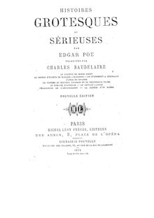 Histoires grotesques et sérieuses (Nouvelle édition) / par Edgar Poe ; traduites par Charles Baudelaire