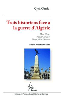 Trois historiens face à la guerre d Algérie
