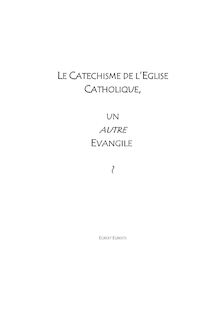 LE CATECHISME DE L  EGLISE CATHOLIQUE UN EVANGILE