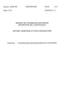 Technologie des équipements et supports 2004 Montage et postproduction BTS Métiers de l audiovisuel