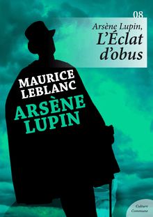 Arsène Lupin, L Éclat d obus
