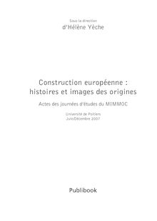 Construction européenne : histoires et images des origines