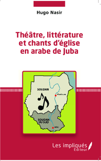 Théâtre, littérature et chants d église en arabe de Juba