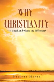Why Christianity—is it real, and what’s the difference?