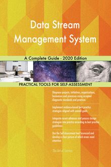 Data Stream Management System A Complete Guide - 2020 Edition