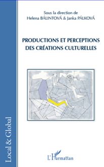 Productions et perceptions des créations culturelles