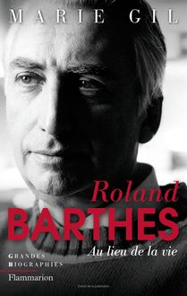 Roland Barthes Au lieu de la vie