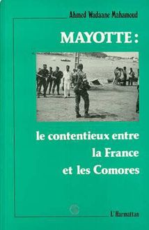 Mayotte: le contentieux entre la France et les Comores