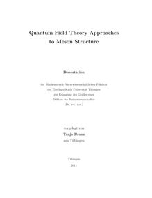 Quantum field theory approaches to meson structure [Elektronische Ressource] / vorgelegt von Tanja Branz