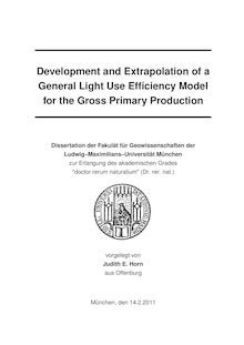 Development and Extrapolation of a General Light Use Efficiency Model for the Gross Primary Production [Elektronische Ressource] / Judith Horn. Betreuer: Karsten Schulz