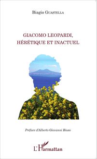 Giacomo Leopardi, hérétique et inactuel
