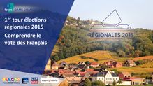 1er tour élections régionales 2015 Comprendre le vote des Français