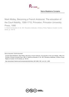 Mark Motley, Becoming a French Aristocrat. The education of the Court Nobility, 1580-1715, Princeton, Princeton University Press, 1990  ; n°1 ; vol.50, pg 138-142