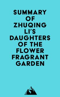 Summary of Zhuqing Li s Daughters of the Flower Fragrant Garden