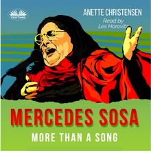 Mercedes Sosa - More Than A Song; A Tribute To ”La Negra,”  The Voice Of Latin America (1935 – 2009)