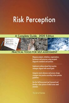 Risk Perception A Complete Guide - 2020 Edition