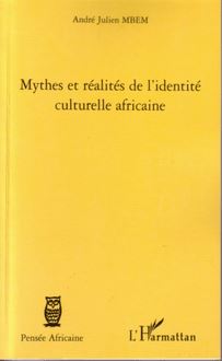 Mythes et réalités de l identité culturelle africaine