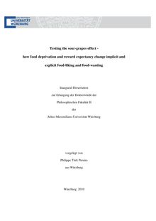 Testing the sour-grapes effect [Elektronische Ressource] : how food deprivation and reward expectancy change implicit and explicit food-liking and food-wanting / vorgelegt von Philippe Türk Pereira