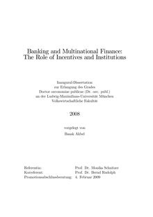 Banking and multinational finance [Elektronische Ressource] : the role of incentives and institutions / vorgelegt von Basak Akbel