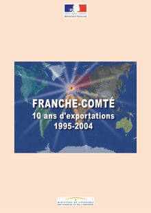 Commerce extérieur de Franche-Comté - dix ans d exportations