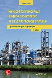 Principes fondamentaux du génie des procédés et de la technologie chimique (2e éd.)