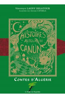 Histoires autour du canun - Contes d Algérie