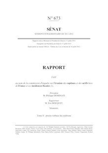 Rapport fait au nom de la commission d enquête sur l évasion des capitaux et des actifs hors de France et ses incidences fiscales - Tome II : procès-verbaux des auditions