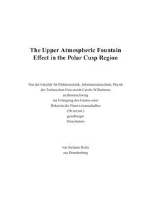 The upper atmospheric fountain effect in the polar cusp region [Elektronische Ressource] / von Stefanie Rentz